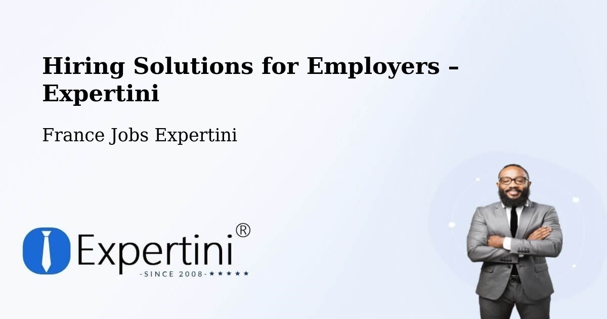 Hiring Solutions for Employers in Sanguinet - Sanguinet, France Jobs Expertini