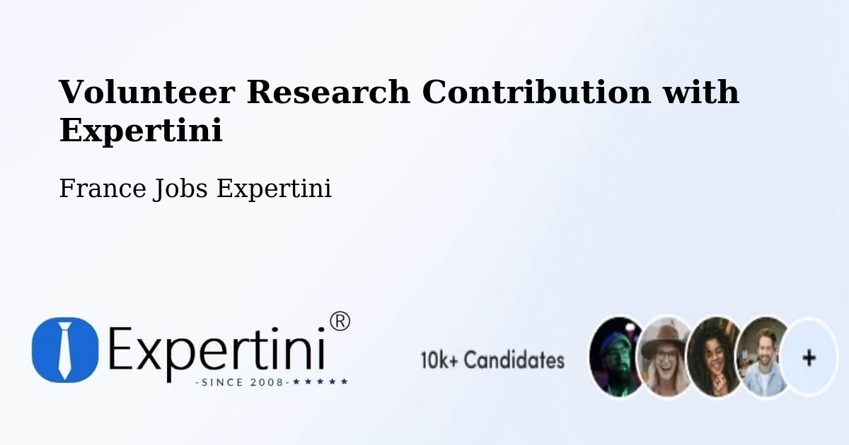 Volunteer Research Contribution Program – Sanguinet - France Jobs Expertini